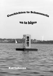Geschichten to Schmunzeln un to högen - Plattdeutsche Geschichten
