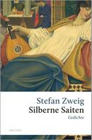 Stefan Zweig: Stefan Zweig, Silberne Saiten. Gedichte 