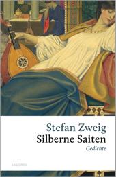 Stefan Zweig, Silberne Saiten. Gedichte - Zweigs erstes Buch