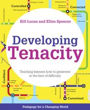 Developing Tenacity - Teaching learners how to persevere in the face of difficulty (Pedagogy for a Changing World series)