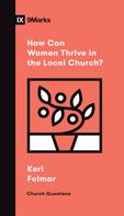 Keri Folmar: How Can Women Thrive in the Local Church? 
