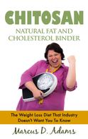 Marcus D. Adams: Chitosan - Natural Fat And Cholesterol Binder 
