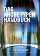 Benedikte Baumann: Das Archetypen Handbuch 