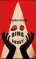 P. Djeli Clark: Ring Shout 