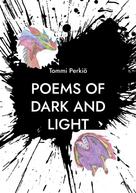 Tommi Perkiö: Poems of Dark and Light 