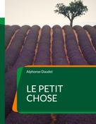 Alphonse Daudet: Le Petit Chose 