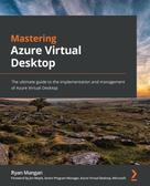 Ryan Mangan: Mastering Azure Virtual Desktop 