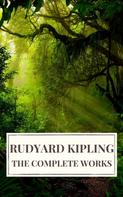 Rudyard Kipling: Rudyard Kipling : The Complete Novels and Stories 