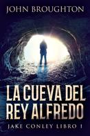 John Broughton: La Cueva Del Rey Alfredo 