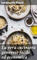 Emanuele Rossi: La vera cuciniera genovese facile ed economica 