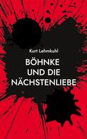 Kurt Lehmkuhl: Böhnke und die Nächstenliebe 