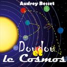 audrey Besset: Doudou et le Cosmos 