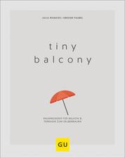 Tiny Balcony - Raumwunder für Balkon und Terrasse zum Selberbauen