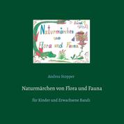 Naturmärchen von Flora und Fauna - für Kinder und Erwachsene Band1