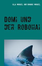 Domi und der Robohai - Abenteuerroman für Kinder