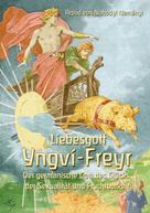 Árpád Baron von Nahodyl Neményi: Liebesgott Yngvi-Freyr 
