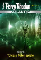 Kai Hirdt: Atlantis 7: Tolcais Totenspiele ★★★★★