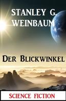 Stanley G. Weinbaum: Der Blickwinkel: Science Fiction 