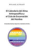 Roland Schrapp: El Calendario del Alma Antroposófico y el Ciclo de Encarnación del Hombre 