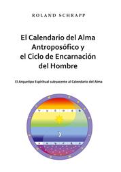 El Calendario del Alma Antroposófico y el Ciclo de Encarnación del Hombre - El Arquetipo Espiritual subyacente al Calendario del Alma