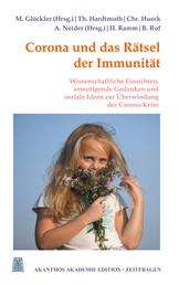 Corona und das Rätsel der Immunität - Ermutigende Gedanken, wissenschaftliche Einsichten und soziale Ideen zur Überwindung der Corona-Krise