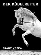 Franz Kafka: Der Kübelreiter 