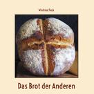 Winfried Teck: Das Brot der Anderen 