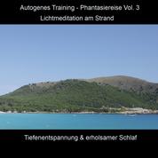 Autogenes Training - Phantasiereise - Lichtmeditation am Strand, Vol. 3