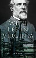 G. A. Henty: With Lee in Virginia 