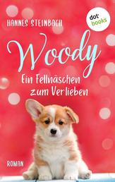 Woody - Ein Fellnäschen zum Verlieben - Roman | Ein bezauberndes Lesevergnügen für alle, die kleine Hunde lieben