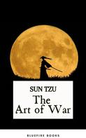 Sun Tzu: The Art of War: Sun Tzu's Ancient Strategic Masterpiece for Modern Leaders - Kindle Edition 