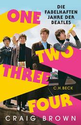 One Two Three Four - Die fabelhaften Jahre der Beatles