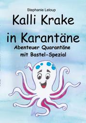 Kalli Krake in Karantäne - Abenteuer Quarantäne mit Bastel-Spezial