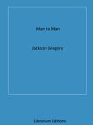 Jackson Gregory: Man to Man 