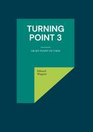 Eduard Wagner: Turning point 3 