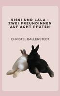 Christel Ballerstedt: Sissi und Lala 