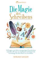 Mirjam Saeger: Die Magie des Schreibens 