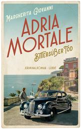 Adria mortale - Bittersüßer Tod - Kriminalroman