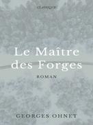 Georges Ohnet: Le Maître des Forges 