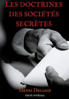 Henri Delaage: Les doctrines des sociétés secrètes 