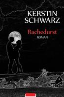 Kerstin Schwarz: Rachedurst 