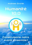 Andreas Dvořák: Humanité 10.0 