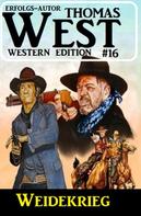Thomas West: ​Weidekrieg: Thomas West Western Edition 16 