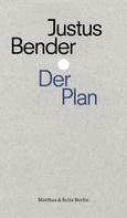 Justus Bender: Der Plan 