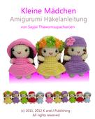 Sayjai Thawornsupacharoen: Kleine Mädchen Amigurumi Häkelanleitung 