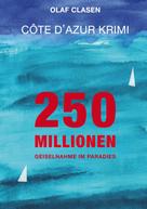 Olaf Clasen: 250 Millionen 