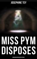 Josephine Tey: Miss Pym Disposes (Musaicum Vintage Mysteries) 