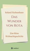 Roland Füchtenhans: Das Wunder von Rota 