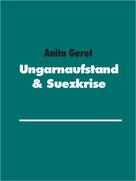 Anita Geret: Ungarnaufstand & Suezkrise 