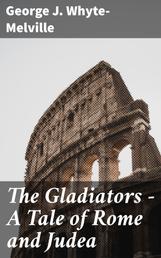 The Gladiators - A Tale of Rome and Judea